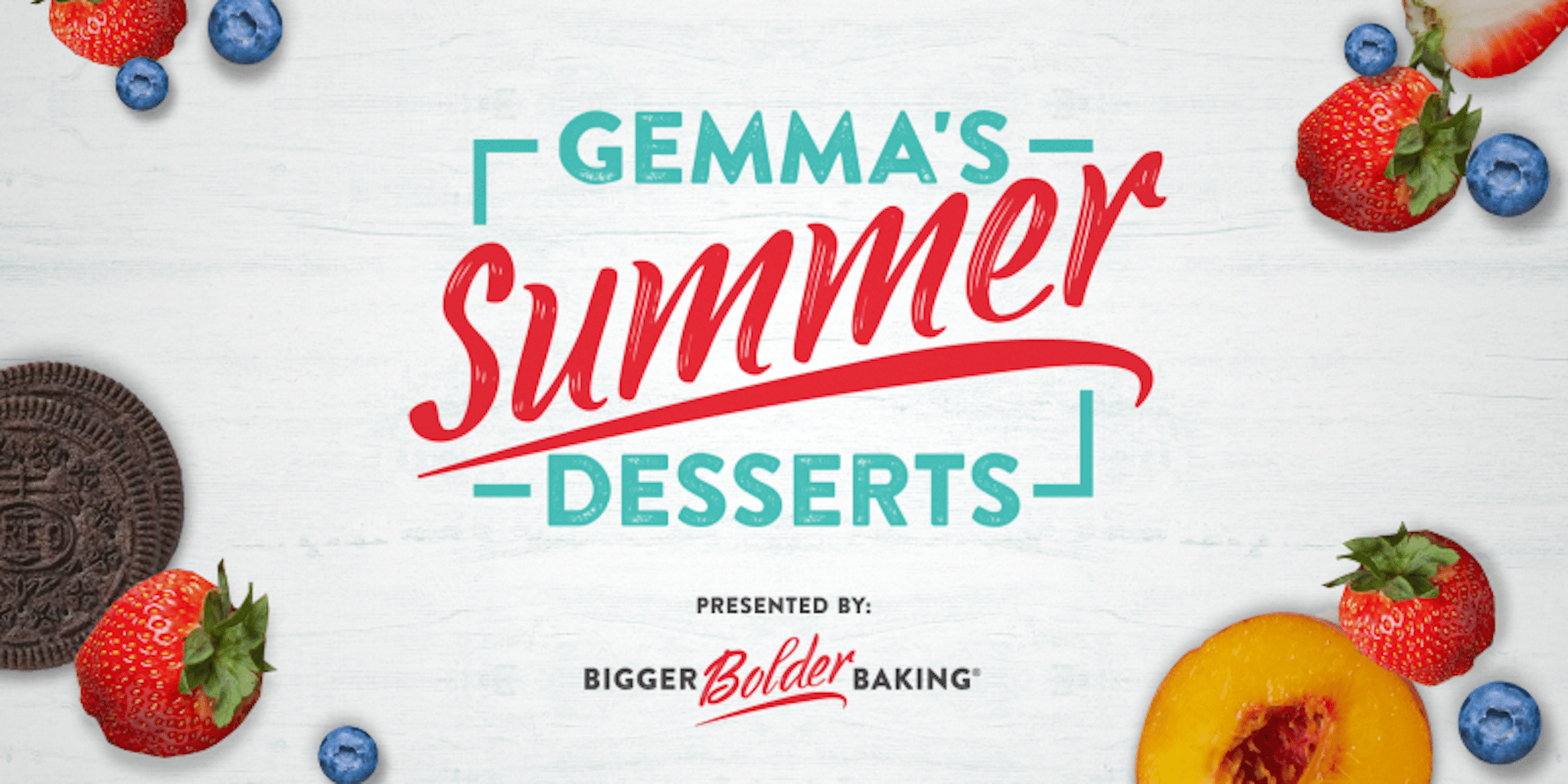 Gemma's Summer Desserts TV Special presented by Bigger Bolder Baking